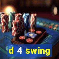 d 4 swing